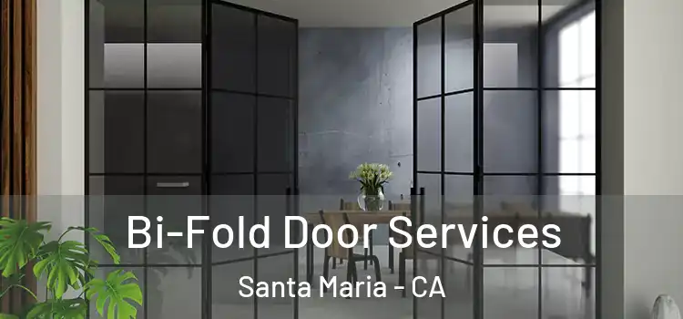 Bi-Fold Door Services Santa Maria - CA