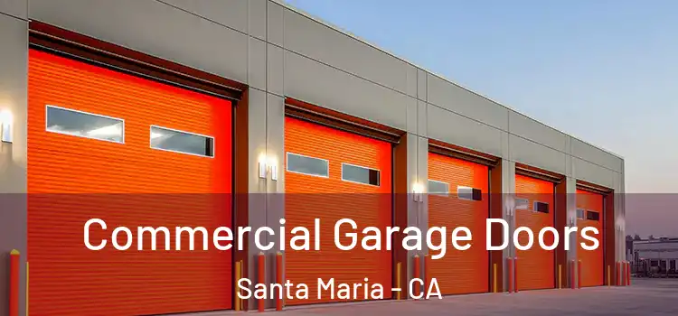  Commercial Garage Doors Santa Maria - CA