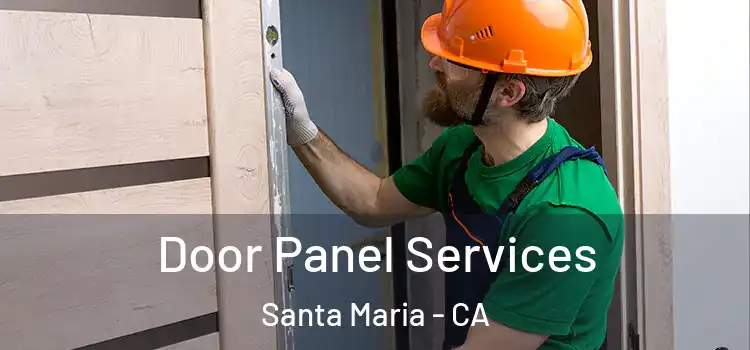 Door Panel Services Santa Maria - CA