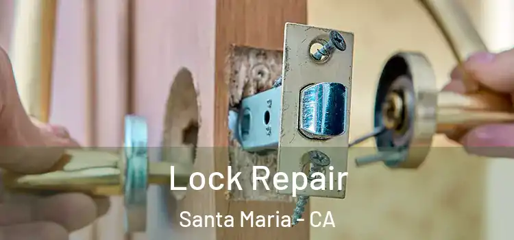 Lock Repair Santa Maria - CA