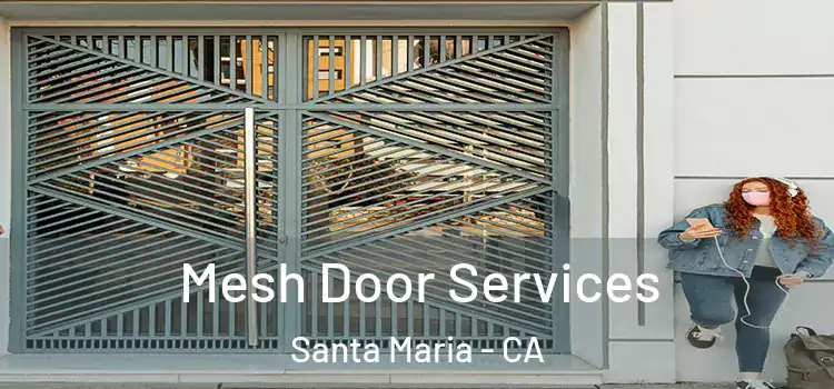 Mesh Door Services Santa Maria - CA