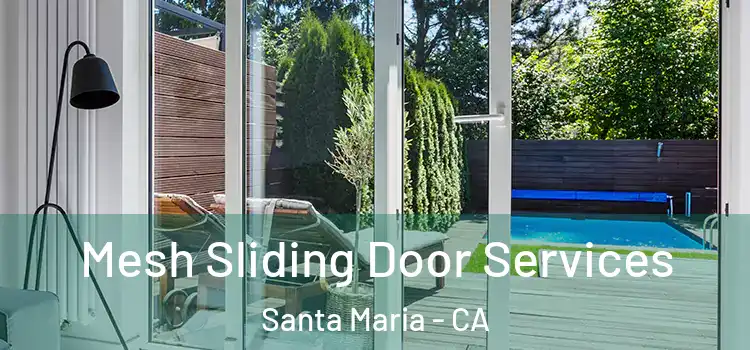 Mesh Sliding Door Services Santa Maria - CA