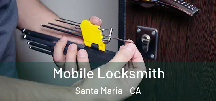  Mobile Locksmith Santa Maria - CA