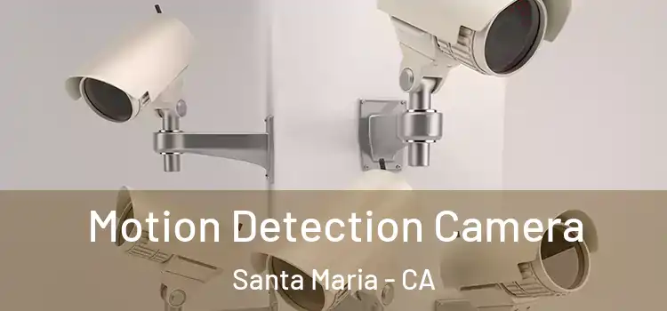  Motion Detection Camera Santa Maria - CA