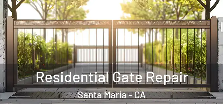 Residential Gate Repair Santa Maria - CA
