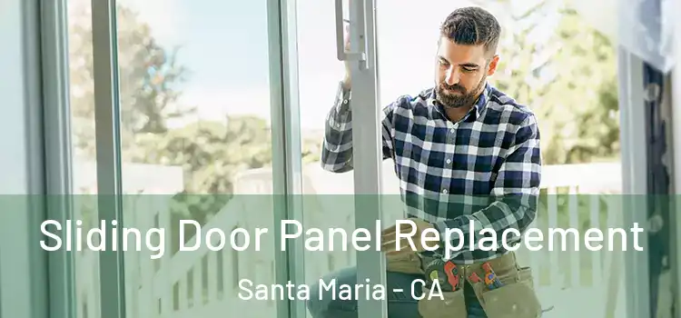  Sliding Door Panel Replacement Santa Maria - CA