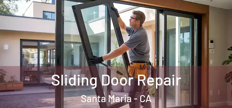 Sliding Door Repair Santa Maria - CA
