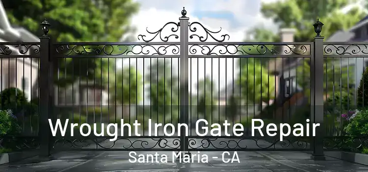  Wrought Iron Gate Repair Santa Maria - CA